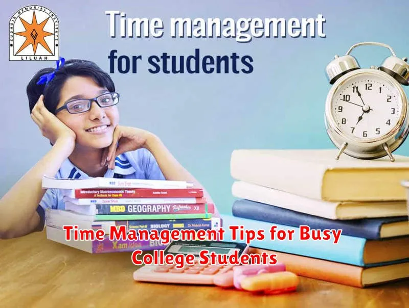 Time Management Tips for Busy College Students